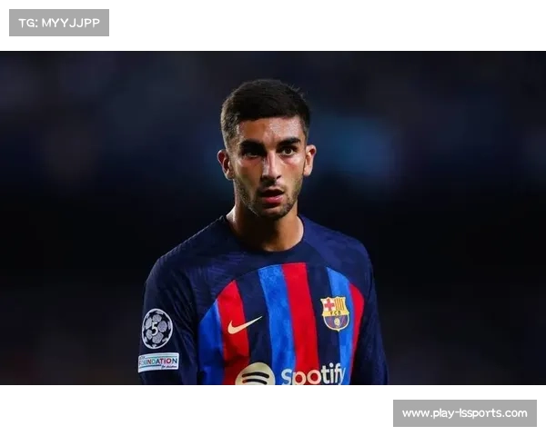 费兰-托雷斯2025年西甲进球18粒，创西班牙球员自然年纪录